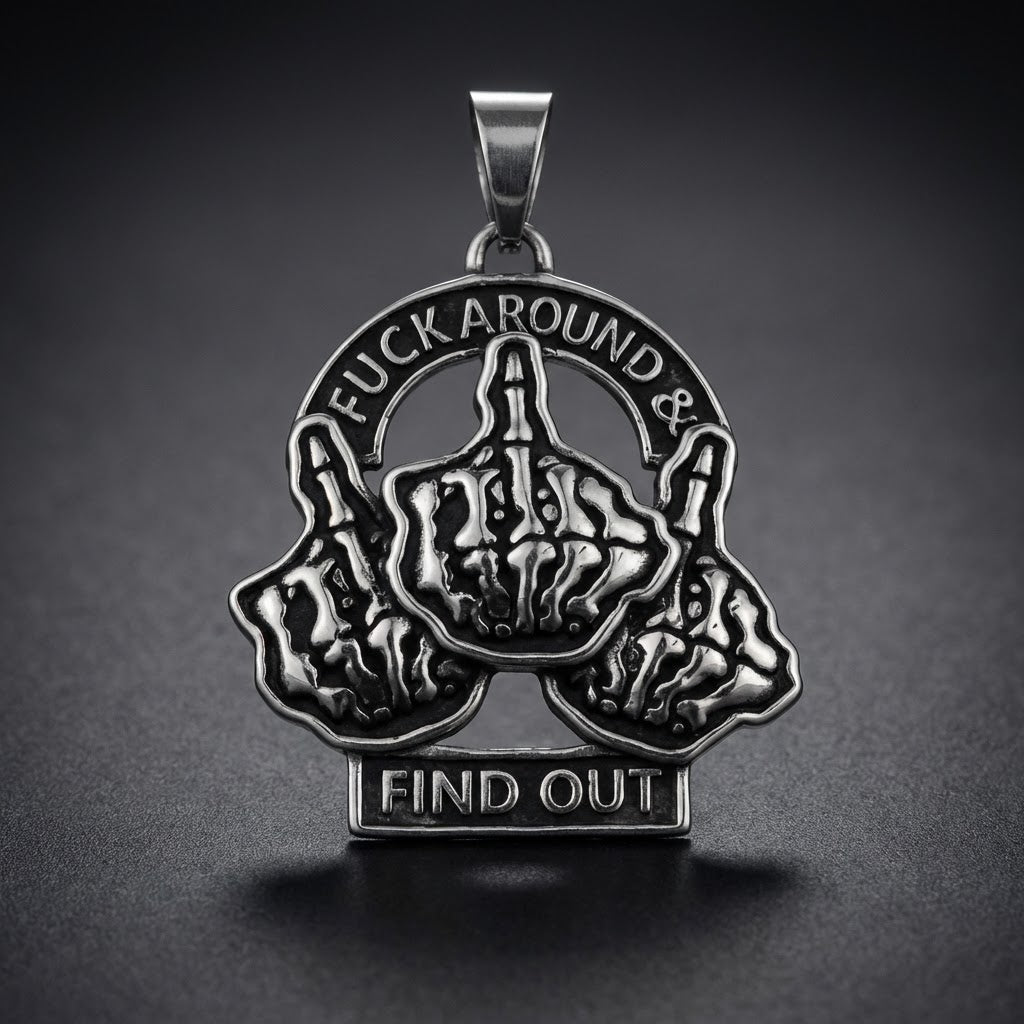 F*ck Around Find Out Pendant made of 316L stainless steel, featuring three skeleton hands flipping the bird with bold text